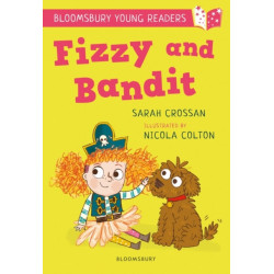 Fizzy and Bandit: A Bloomsbury Young Reader: White Book Band