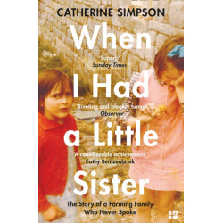 When I Had a Little Sister: The Story of a Farming Family Who Never Spoke