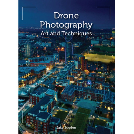 Drone Photography: Art and techniques