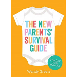 The New Parents' Survival Guide: The First Three Months