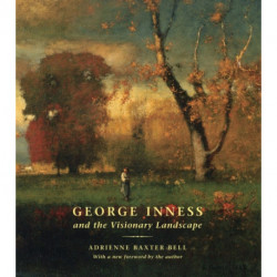 George Inness and the Visionary Landscape