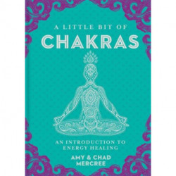A Little Bit of Chakras: An Introduction to Energy Healing