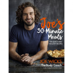 Joe's 30 Minute Meals: 100 Quick and Healthy Recipes