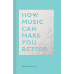 How Music Can Make You Better