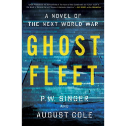 Ghost Fleet: A Novel of the Next World War