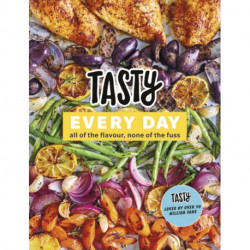 Tasty Every Day: All of the Flavour, None of the Fuss