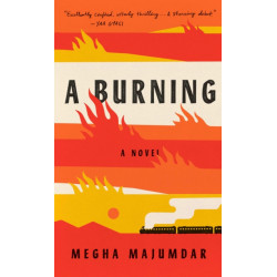 A Burning: A Read with Jenna Pick: A novel
