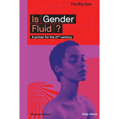 Is Gender Fluid?: A primer for the 21st century