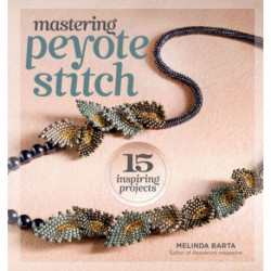 Mastering Peyote Stitch: 15 Inspiring Projects