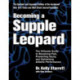 Becoming a Supple Leopard: The Ultimate Guide to Resolving Pain, Preventing Injury, and Optimizing Athletic Performance