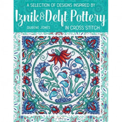 A Selection of Designs Inspired by Iznik and Delft Pottery in Cross Stitch