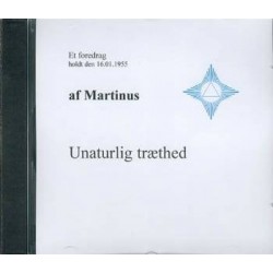 Unaturlig træthed: Et foredrag - holdt den 16. januar 1955 (CD 5)