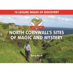 A Boot Up North Cornwall's Sites of Magic and Mystery
