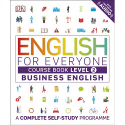 English for Everyone Business English Course Book Level 2: A Complete Self-Study Programme