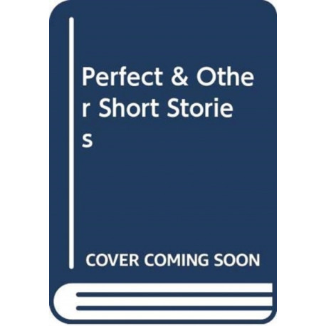 Perfect & Other Short Stories