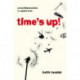 Time's Up!: An Uncivilized Solution to a Global Crisis