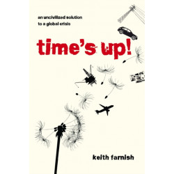 Time's Up!: An Uncivilized Solution to a Global Crisis