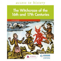 Access to History: The Witchcraze of the 16th and 17th Centuries Second Edition
