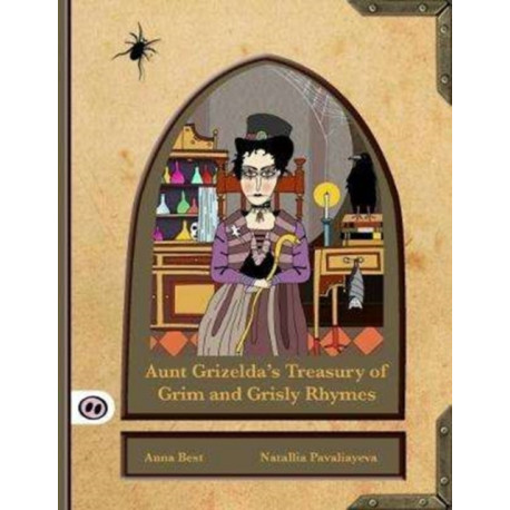 Aunt Grizelda's Treasury of Grim and Grisly Rhyme