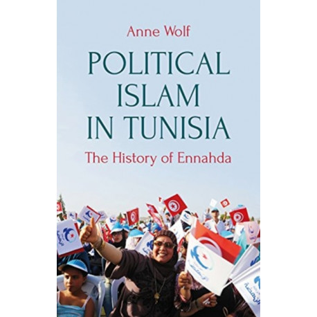 Political Islam in Tunisia: The History of Ennahda
