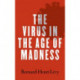 The Virus in the Age of Madness