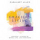 Gracious Living: Creating a Culture of Honor, Love, and Compassion
