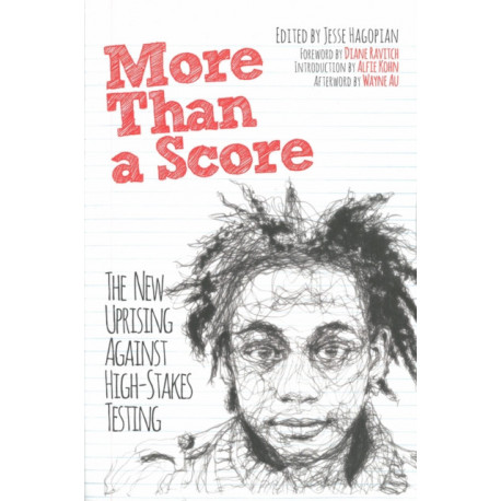 More Than A Score: The New Uprising Against Standardised Testing