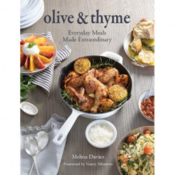 Olive & Thyme: Everyday Meals Made Extraordinary