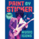 Paint by Sticker: Music Icons: Re-create 10 Classic Photographs One Sticker at a Time!