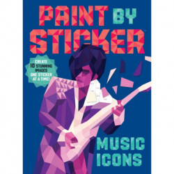 Paint by Sticker: Music Icons: Re-create 10 Classic Photographs One Sticker at a Time!