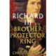 Richard III: Brother, Protector, King