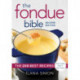 The Fondue Bible: The 200 Best Recipes