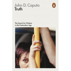 Truth: The Search for Wisdom in the Postmodern Age