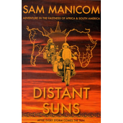 Distant Suns: Adventure in the Vastness of Africa and South America