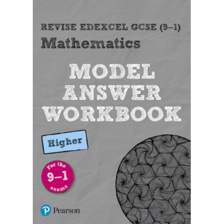 Pearson REVISE Edexcel GCSE Maths (Higher) Model Answer Workbook - for 2026, 2027 exams: Edexcel