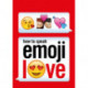 How to Speak Emoji Love