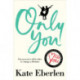 Only You
