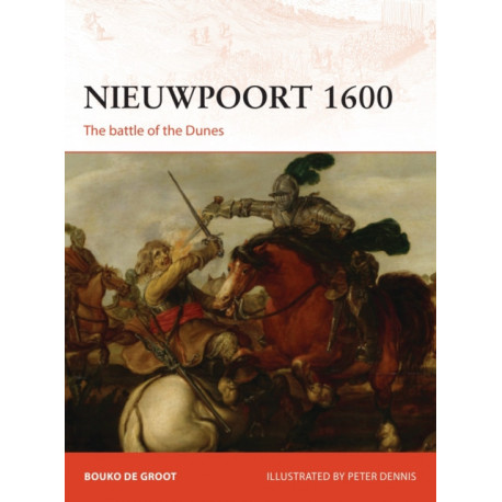 Nieuwpoort 1600: The First Modern Battle