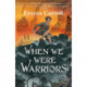 When we were Warriors: 'The Queen of historical fiction.' Guardian