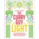 The Curry Guy Light: Over 100 Lighter, Fresher Indian Curry Classics