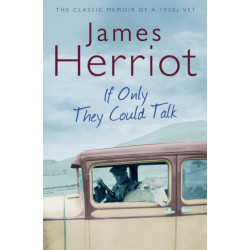 If Only They Could Talk: The Classic Memoir of a 1930s Vet