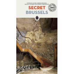Secret Brussels - An Unusual Travel Guide