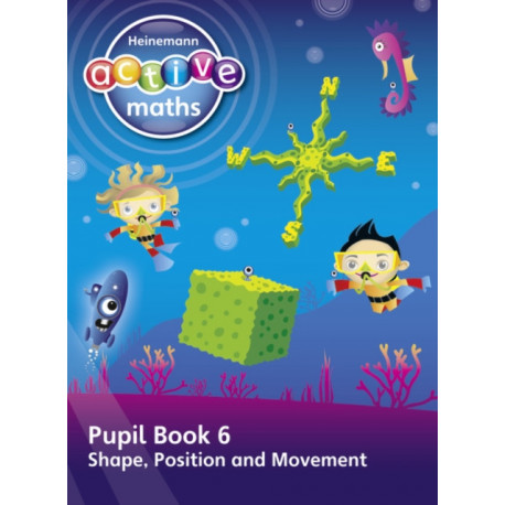 Heinemann Active Maths – First Level - Beyond Number – Pupil Book 6 – Shape, Position and Movement