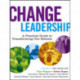 Change Leadership: A Practical Guide to Transforming Our Schools