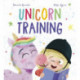 Unicorn Training: A Story About Patience and the Love for a Pet