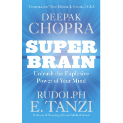 Super Brain: Unleashing the explosive power of your mind to maximize health, happiness and spiritual well-being