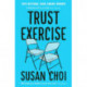 Trust Exercise: From the Booker-shortlisted author of Flashlight