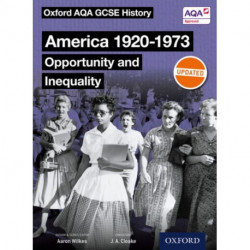Oxford AQA GCSE History: America 1920-1973: Opportunity and Inequality Student Book