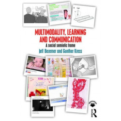 Multimodality, Learning and Communication: A social semiotic frame