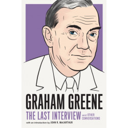 Graham Greene: The Last Interview: And Other Conversations